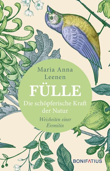 Fülle - Die schöpferische Kraft der Natur - Maria Anna Leenen