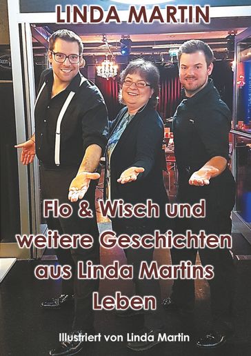 Flo & Wisch und weitere Geschichten aus Linda Martins Leben - Linda Martin