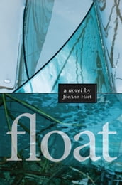 Float: A Novel