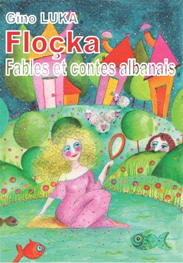 Floçka: Fables et contes albanais - Gino Luka