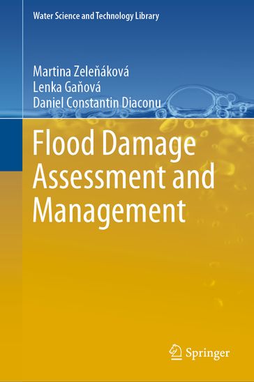 Flood Damage Assessment and Management - Martina Zeleáková - Lenka Gaová - Daniel Constantin Diaconu