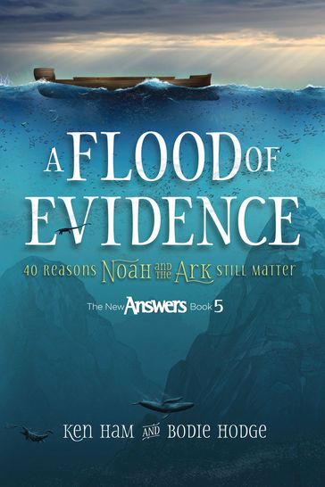 Flood of Evidence, A - Bodie Hodge - Ken Ham