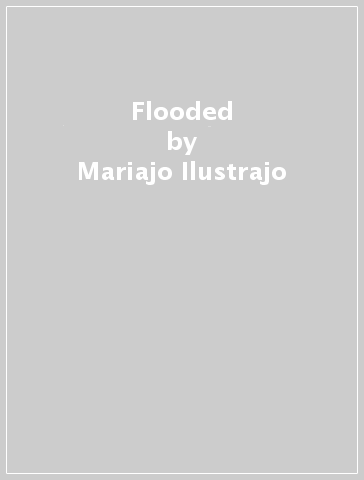 Flooded - Mariajo Ilustrajo