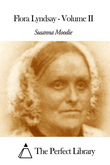 Flora Lyndsay - Volume II - Susanna Moodie