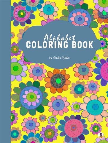 Floral Alphabet Coloring Book for Kids Ages 3+ (Printable Version) - Sheba Blake