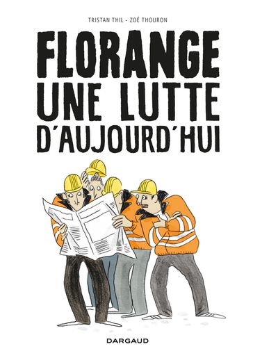 Florange, une lutte d'aujourd'hui - Tristan Thil