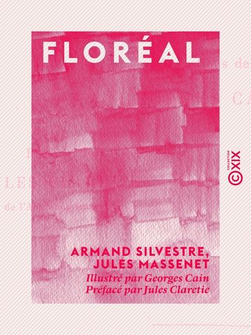 Floréal - Armand Silvestre - Jules Claretie - Jules Massenet