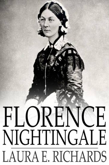 Florence Nightingale - Laura E. Richards