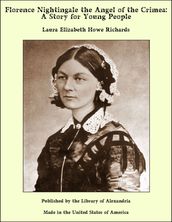 Florence Nightingale the Angel of the Crimea: A Story for Young People