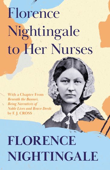 Florence Nightingale To Her Nurses F J Cross Florence Nightingale Ebook Mondadori Store