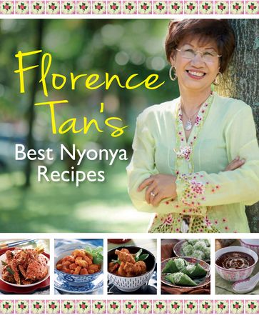 Florence Tan's Best Nyonya Recipes - Florence Tan