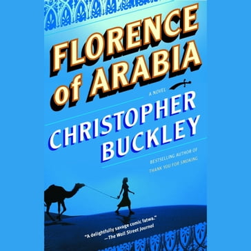 Florence of Arabia - Christopher Buckley