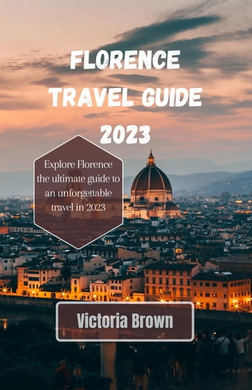 Florence travel guide 2023 - Victoria Brown