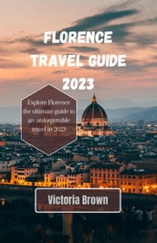 Florence travel guide 2023