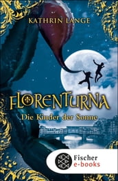 Florenturna Die Kinder der Sonne