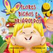 Flores, bichos e brinquedos