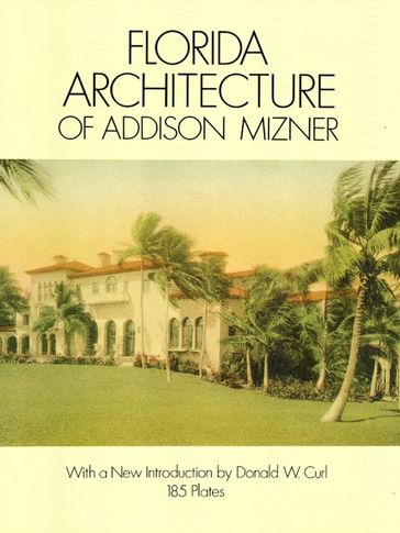 Florida Architecture of Addison Mizner - Addison Mizner