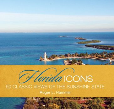 Florida Icons - Roger L. Hammer