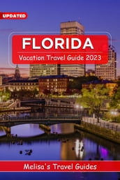 Florida Vacation Travel Guide 2023