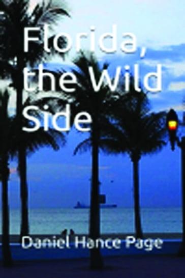 Florida, the Wild Side - DANIEL HANCE PAGE