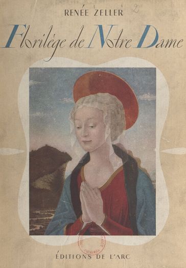 Florilège de Notre-Dame - Renée Zeller