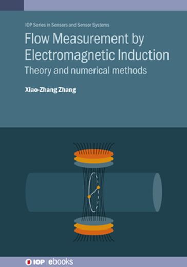 Flow Measurement by Electromagnetic Induction - Xiao-Zhang Zhang
