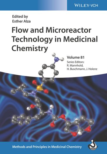Flow and Microreactor Technology in Medicinal Chemistry - Raimund Mannhold - Helmut Buschmann - Jorg Holenz - Esther Alza