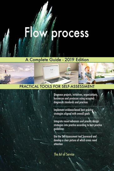 Flow process A Complete Guide - 2019 Edition - Gerardus Blokdyk