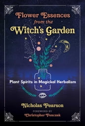 Flower Essences from the Witch s Garden