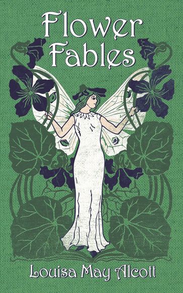 Flower Fables - Louisa May Alcott