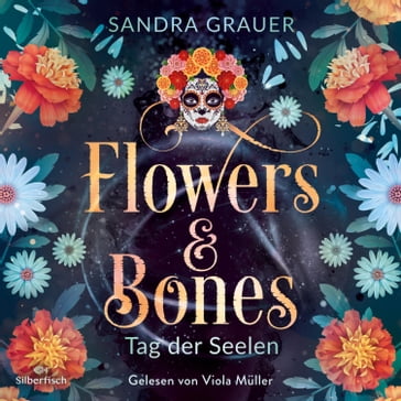 Flowers & Bones 1: Tag der Seelen - Sandra Grauer