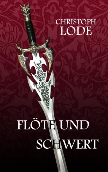Flöte und Schwert - Christoph Lode