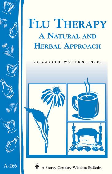 Flu Therapy: A Natural and Herbal Approach - N.D. Elizabeth Wotton