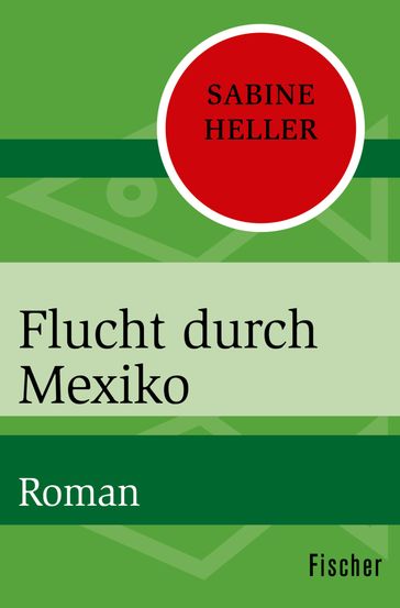 Flucht durch Mexiko - Sabine Heller