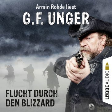 Flucht durch den Blizzard (Gekürzt) - G. F. Unger