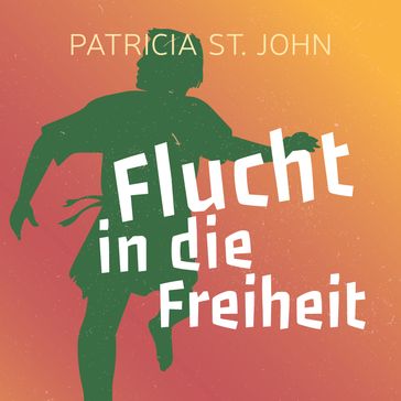 Flucht in die Freiheit - CLV Horbucher - Bibellesebund Verlag - Patricia St. John