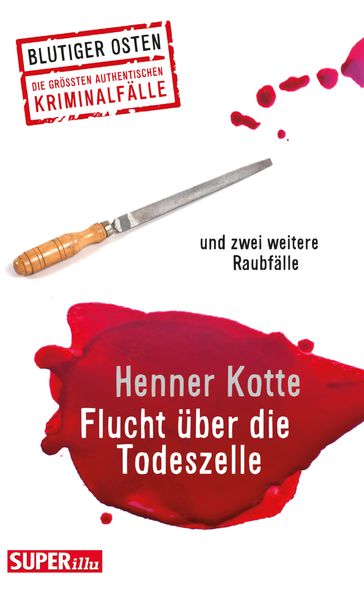 Flucht uber die Todeszelle - Henner Kotte