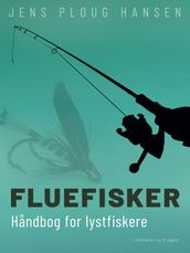 Fluefisker. Handbog for lystfiskere