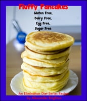 Fluffy Pancakes: Gluten Free, Dairy Free, Egg Free, Sugar Free