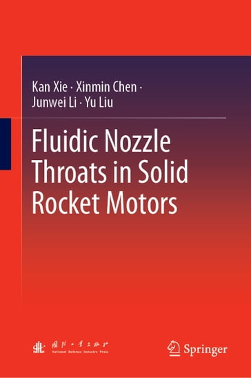 Fluidic Nozzle Throats in Solid Rocket Motors - Kan Xie - Xinmin Chen - Junwei Li - Yu Liu