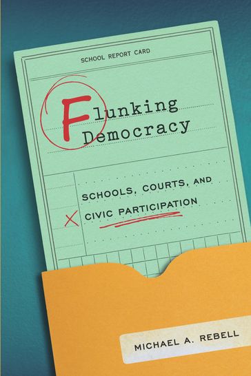 Flunking Democracy - Michael A. Rebell