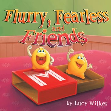 Flurry, Fearless and Friends - Lucy Wilkes