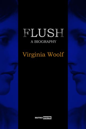 Flush: A Biography - Virginia Woolf