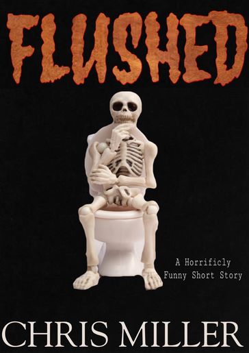 Flushed - Chris Miller