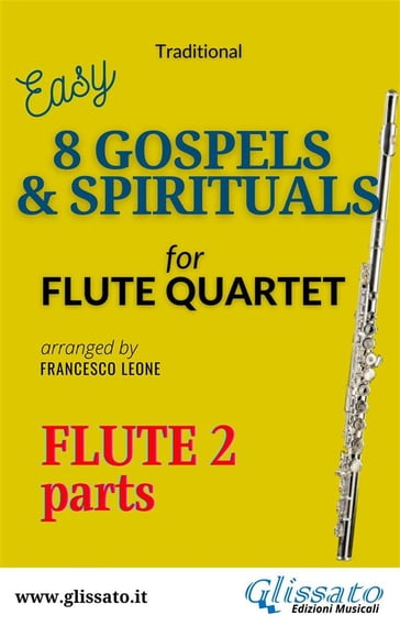 Flute 2 part of "8 Gospels & Spirituals" for Flute quartet - American Traditional