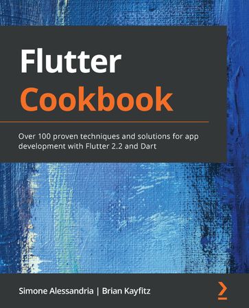 Flutter Cookbook - Simone Alessandria - Brian Kayfitz