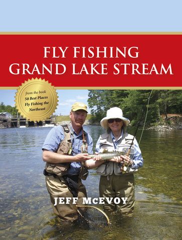 Fly Fishing Grand Lake Stream - Jeff McEvoy
