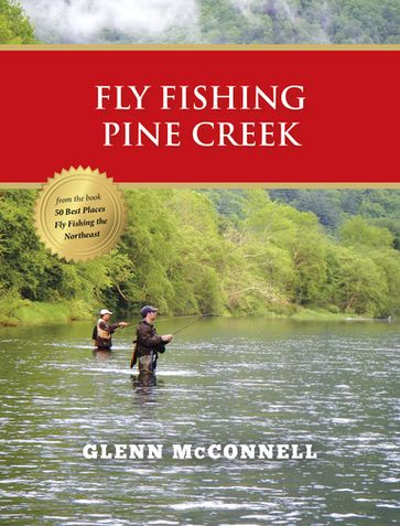 Fly Fishing Pine Creek - Glenn McConnell