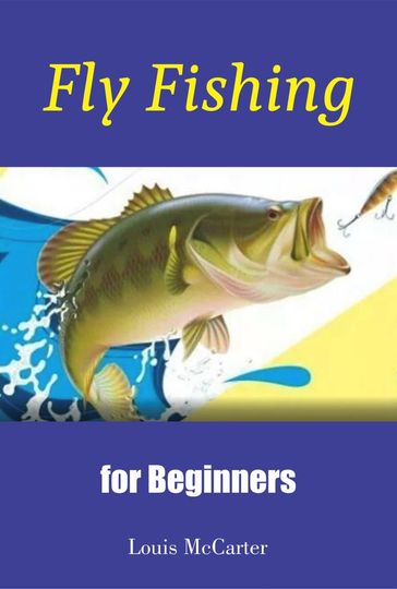 Fly Fishing for Beginners - Max Editorial