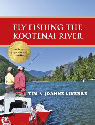 Fly Fishing the Kootenai River - Joanne Linehan - Tim Linehan